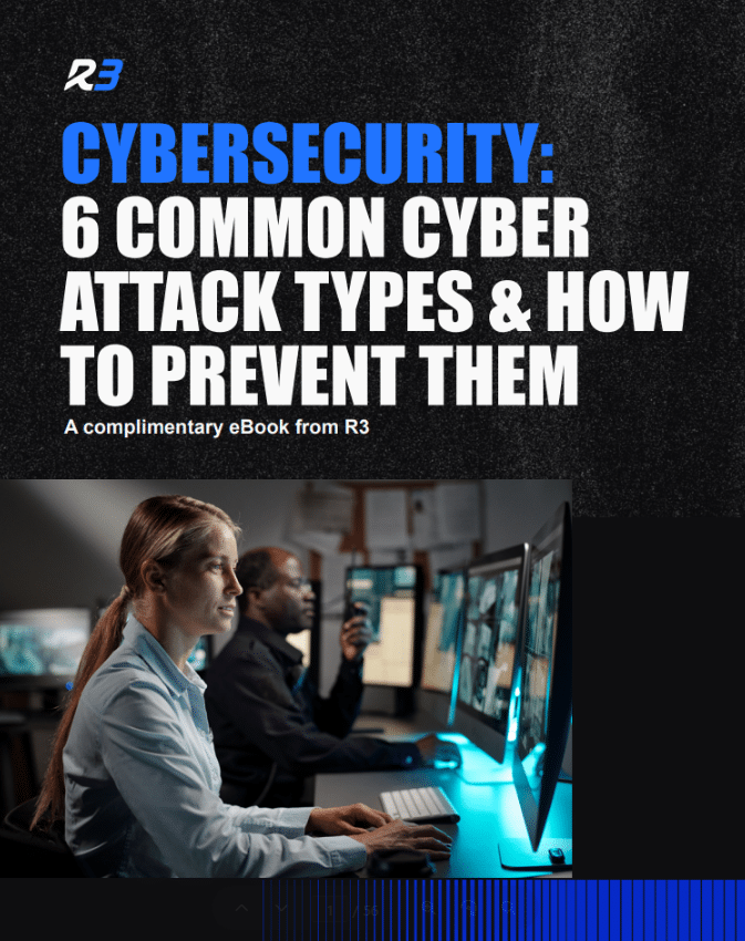 A woman and a man work at computer stations with multiple monitors. Large text above reads: Cybersecurity: 6 Common Cyber Attack Types & How to Prevent Them. A complimentary eBook from R3.