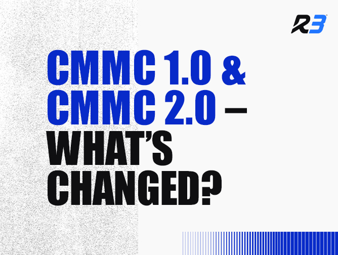 Text graphic with the title CMMC 1.0 & CMMC 2.0 – What’s Changed? in bold blue and black letters, with a gray textured background and a small R3 logo in the top right corner.