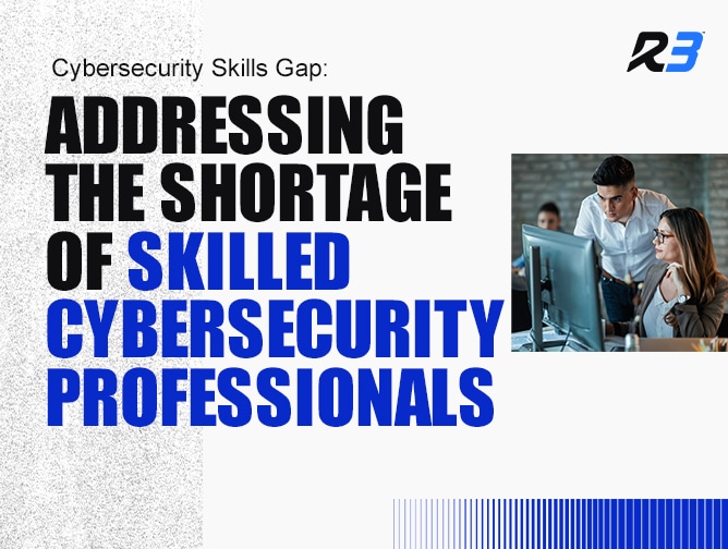 A banner reads “Cybersecurity Skills Gap: Addressing the Shortage of Skilled Cybersecurity Professionals.” Two people work at a computer. The R3 logo is in the top right corner.