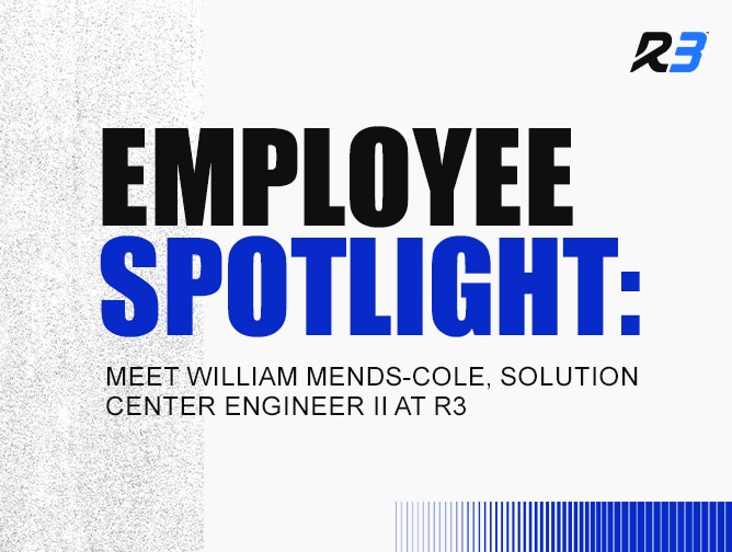 Graphic with the R3 logo, headline Employee Spotlight: in bold black and blue text, and subtext Meet William Mends-Cole, Solution Center Engineer II at R3 on a white background with gray and blue design elements.