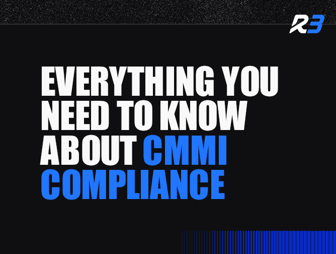 White and blue bold text on a black background reads: Everything you need to know about CMMI compliance. The top right corner displays a stylized R3 logo.