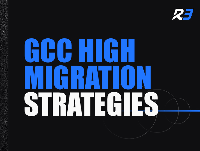 Text graphic with GCC High Migration Strategies in bold blue and white letters on a black background, and a small R3 logo in the top right corner.