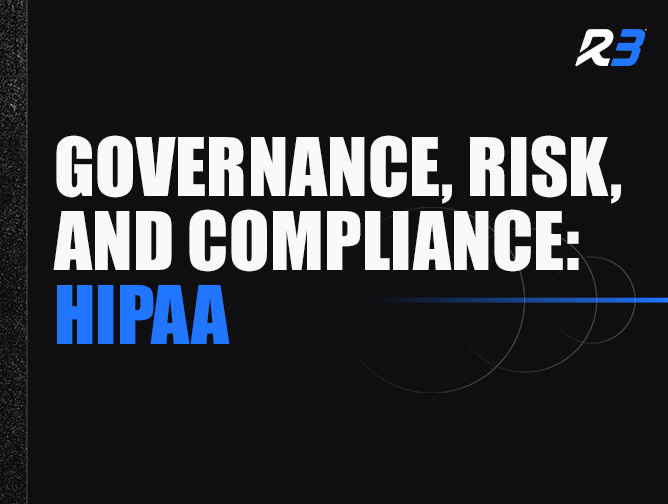 Text graphic with Governance, Risk, and Compliance: HIPAA in bold white and blue letters on a black background, with a stylized R3 logo in the top right corner.