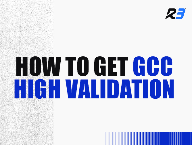 Text graphic with the words How to get GCC high validation in bold black and blue letters, and an R3 logo in the top right corner on a white background with textured elements.