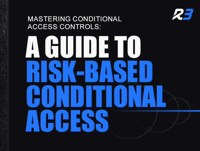 Text graphic with a black background and bold white and blue font that reads: Mastering Conditional Access Controls: A Guide to Risk-Based Conditional Access. The R3 logo appears in the top right corner.