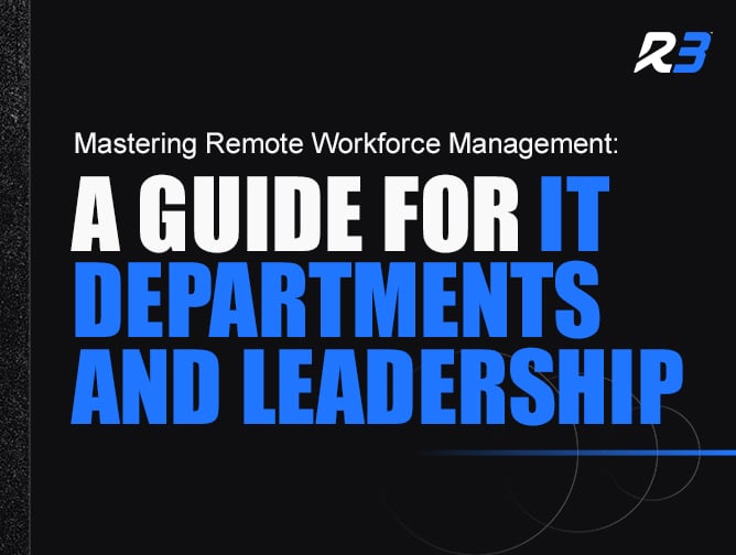 Text graphic with the title “Mastering Remote Workforce Management: A Guide for IT Departments and Leadership” in bold white and blue letters on a black background, with the R3 logo in the top right corner.