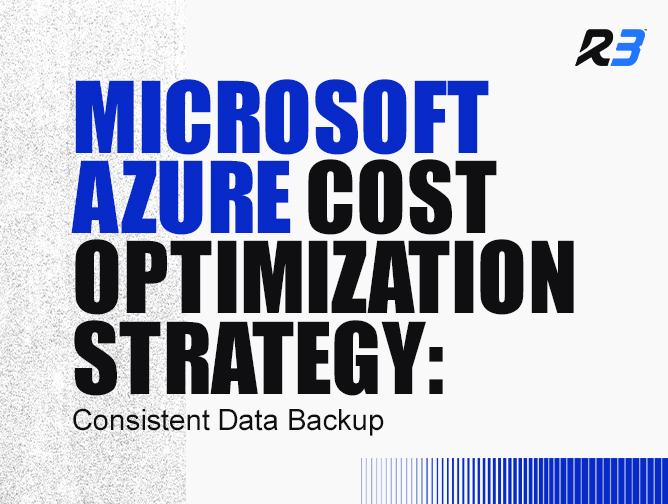 A graphic with bold text reads Microsoft Azure Cost Optimization Strategy: Consistent Data Backup on a white background, with blue and black text accents and an R3 logo in the top right corner.