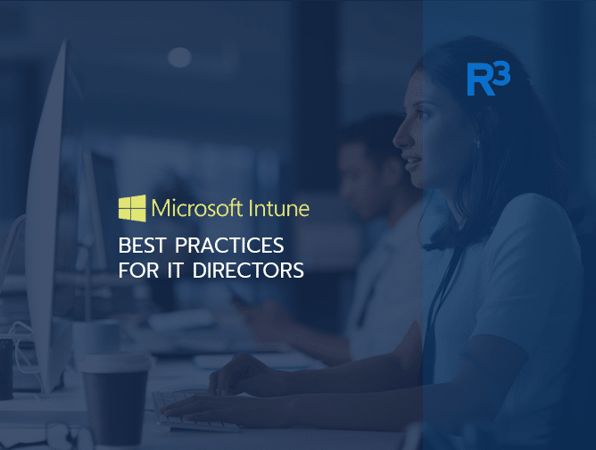A woman at a computer in an office setting showcases Microsoft Intune Best Practices for IT Directors, with the Microsoft Intune logo and an R3 logo in the upper right corner.
