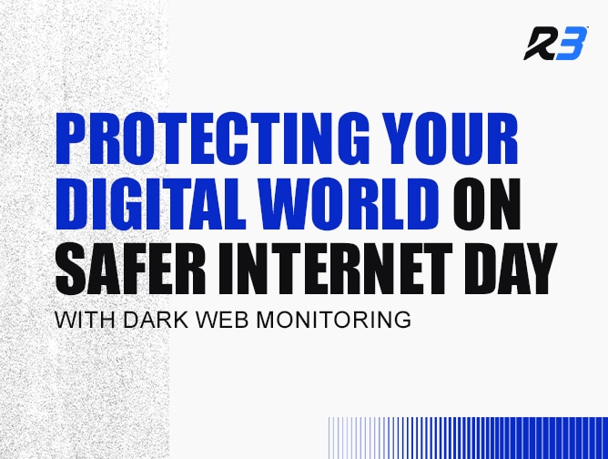 Text graphic with Protecting your digital world on Safer Internet Day with dark web monitoring and a stylized R3 logo in the top right corner. Blue and black text on a white background.