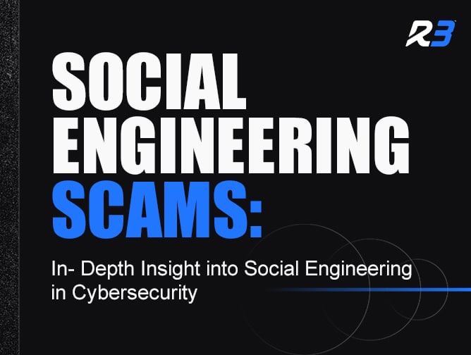 A graphic with bold white and blue text reads, Social Engineering Scams: In-depth insight into social engineering in cybersecurity on a black background with the R3 logo in the top right corner.