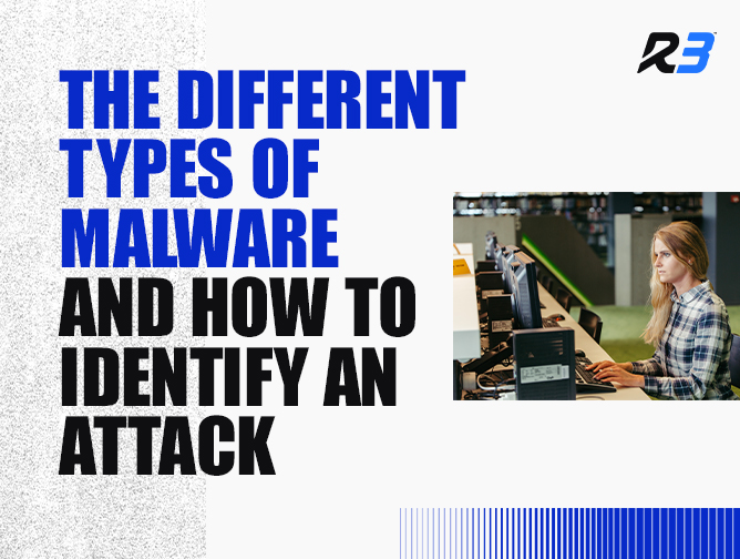 A graphic with the text The Different Types of Malware and How to Identify an Attack in blue and black, next to a photo of a woman working on a desktop computer in an office.